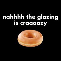 Shopillegalshirts Nah The Glazing Is Crazy Doggie Tank