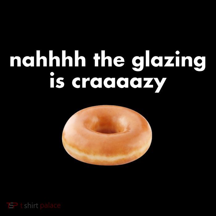 Shopillegalshirts Nah The Glazing Is Crazy Flatbill Hat