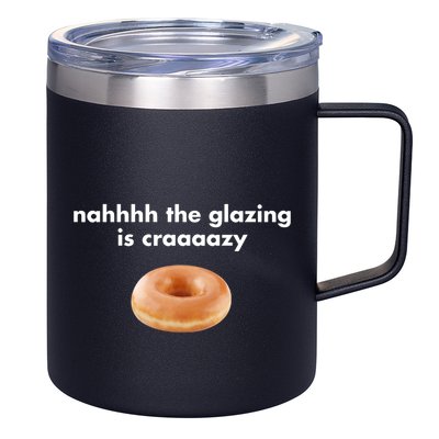 Shopillegalshirts Nah The Glazing Is Crazy 12oz Stainless Steel Coffee Mug