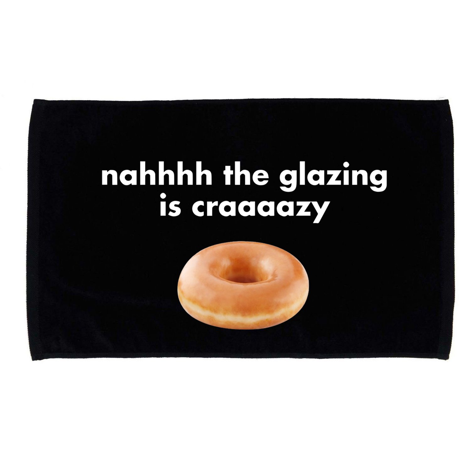 Shopillegalshirts Nah The Glazing Is Crazy Microfiber Hand Towel