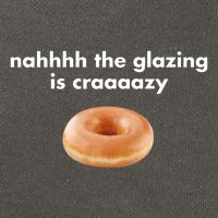Shopillegalshirts Nah The Glazing Is Crazy Cotton Canvas Backpack