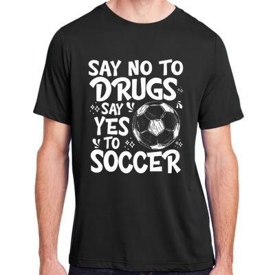 Say No To Drugs Say Yes To Soccer Drug Free Adult ChromaSoft Performance T-Shirt