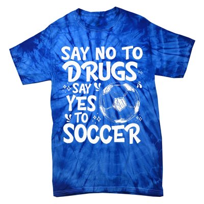 Say No To Drugs Say Yes To Soccer Drug Free Tie-Dye T-Shirt