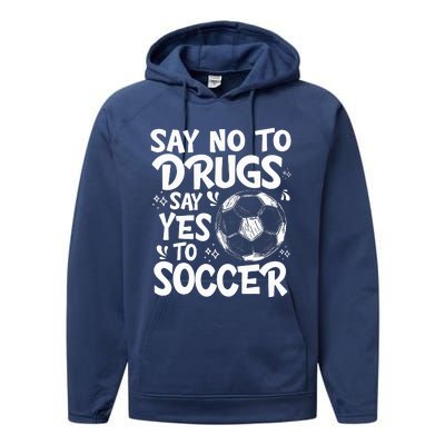 Say No To Drugs Say Yes To Soccer Drug Free Performance Fleece Hoodie