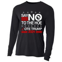 Say No To The Hoe Vote Trump 2024 Say No To The Kamala Trump Cooling Performance Long Sleeve Crew