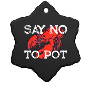 Say No To Pot Funny Crawfish Ceramic Star Ornament