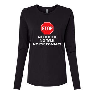 Stop No Touch No Talk No Eye Contact Womens Cotton Relaxed Long Sleeve T-Shirt