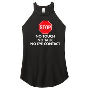 Stop No Touch No Talk No Eye Contact Women's Perfect Tri Rocker Tank