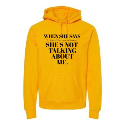 SheS Not Talking About Me Premium Hoodie