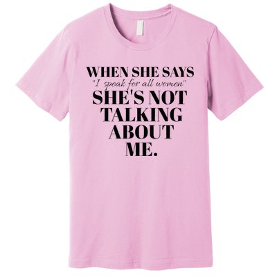 SheS Not Talking About Me Premium T-Shirt