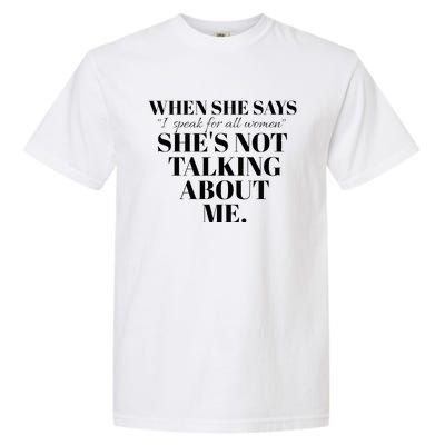 SheS Not Talking About Me Garment-Dyed Heavyweight T-Shirt