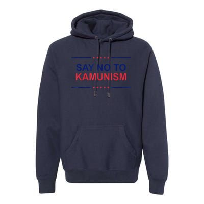 Say No To Kamunism 2024 Elections Trump President Republican Premium Hoodie