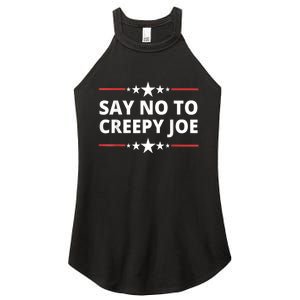 Say No To Creepy Joe  Funny Anti Biden Quotes Women's Perfect Tri Rocker Tank