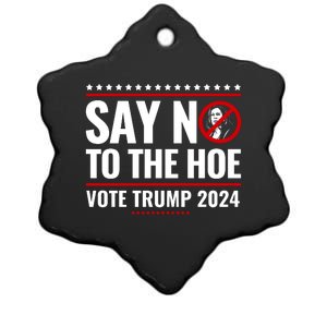 Say No To The Hoe Vote Trump 2024 Ceramic Star Ornament