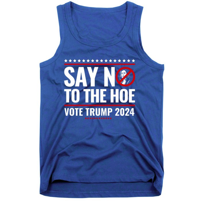 Say No To The Hoe Vote Trump 2024 Tank Top