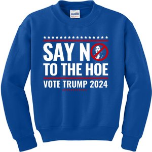 Say No To The Hoe Vote Trump 2024 Kids Sweatshirt