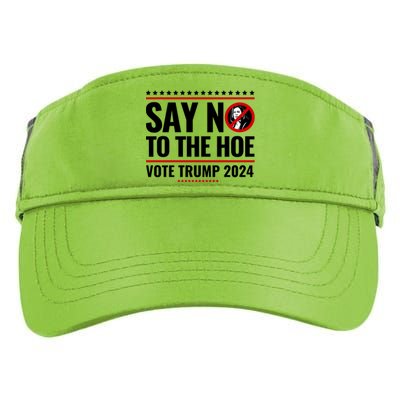 Say No To The Hoe Vote Trump 2024 Adult Drive Performance Visor