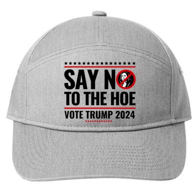 Say No To The Hoe Vote Trump 2024 7-Panel Snapback Hat