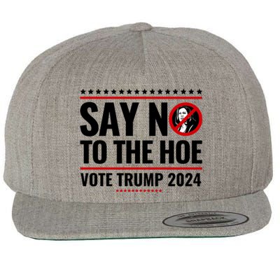 Say No To The Hoe Vote Trump 2024 Wool Snapback Cap