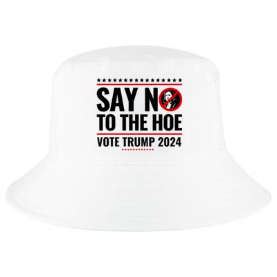 Say No To The Hoe Vote Trump 2024 Cool Comfort Performance Bucket Hat