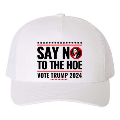 Say No To The Hoe Vote Trump 2024 Yupoong Adult 5-Panel Trucker Hat