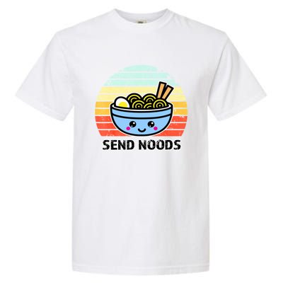 Send Noods Tee Funny Great Ra Noodle Bowl Gift Garment-Dyed Heavyweight T-Shirt