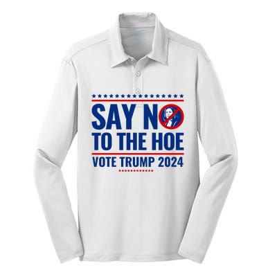 Say No To The Hoe Vote Trump 2024 Silk Touch Performance Long Sleeve Polo