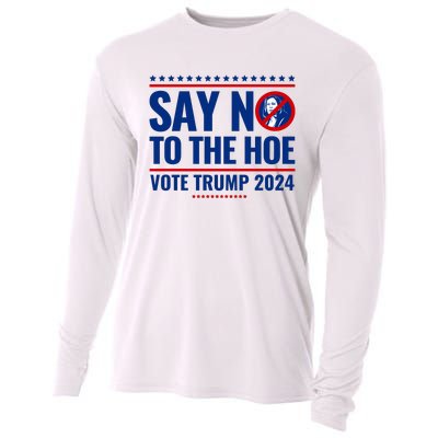 Say No To The Hoe Vote Trump 2024 Cooling Performance Long Sleeve Crew