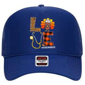 School Nurse Turkey Thanksgiving Day Love Nurse Life Fall Gift High Crown Mesh Back Trucker Hat