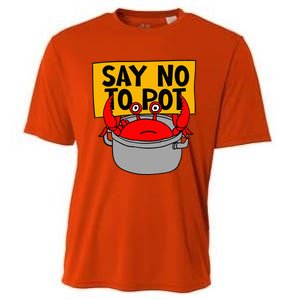 Say No To Pot Funny Crab Eater Seafood Lover Crab Boil Cooling Performance Crew T-Shirt