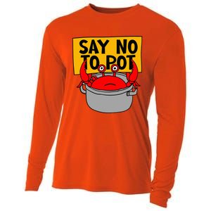 Say No To Pot Funny Crab Eater Seafood Lover Crab Boil Cooling Performance Long Sleeve Crew