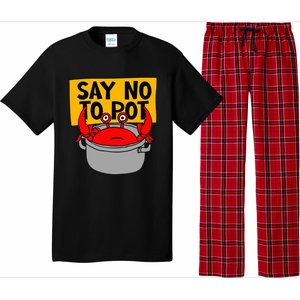 Say No To Pot Funny Crab Eater Seafood Lover Crab Boil Pajama Set