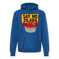 Say No To Pot Funny Crab Eater Seafood Lover Crab Boil Premium Hoodie