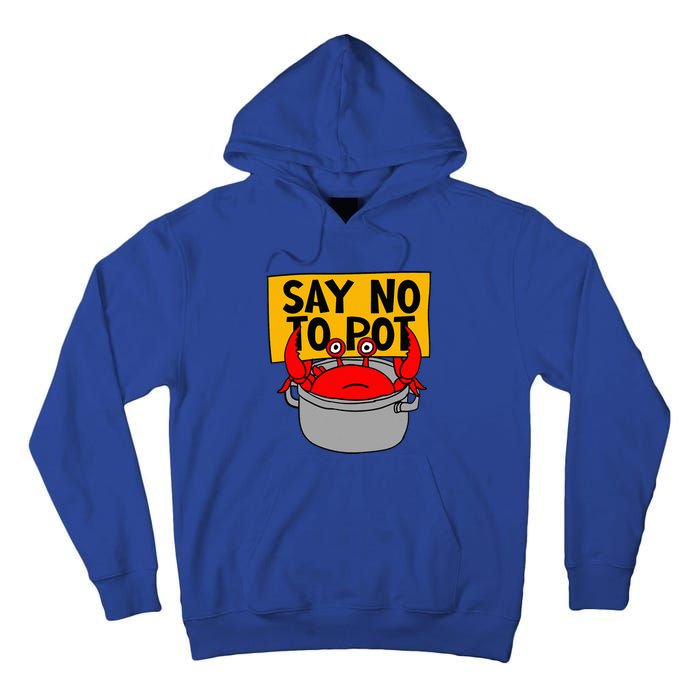 Say No To Pot Funny Crab Eater Seafood Lover Crab Boil Tall Hoodie