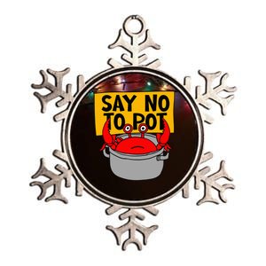 Say No To Pot Funny Crab Eater Seafood Lover Crab Boil Metallic Star Ornament