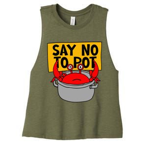 Say No To Pot Funny Crab Eater Seafood Lover Crab Boil Women's Racerback Cropped Tank