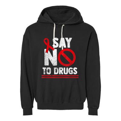 Say No To Drugs Support Red Ribbon Awareness Week Garment-Dyed Fleece Hoodie