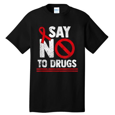 Say No To Drugs Support Red Ribbon Awareness Week Tall T-Shirt