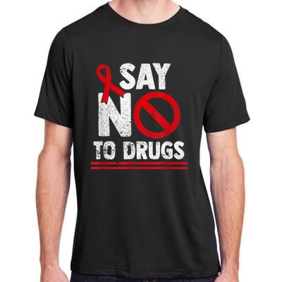 Say No To Drugs Support Red Ribbon Awareness Week Adult ChromaSoft Performance T-Shirt