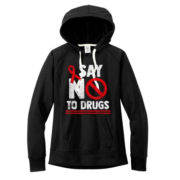 Say No To Drugs Support Red Ribbon Awareness Week Women's Fleece Hoodie