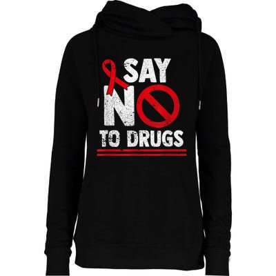 Say No To Drugs Support Red Ribbon Awareness Week Womens Funnel Neck Pullover Hood