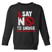 Say No To Drugs Support Red Ribbon Awareness Week Toddler Sweatshirt