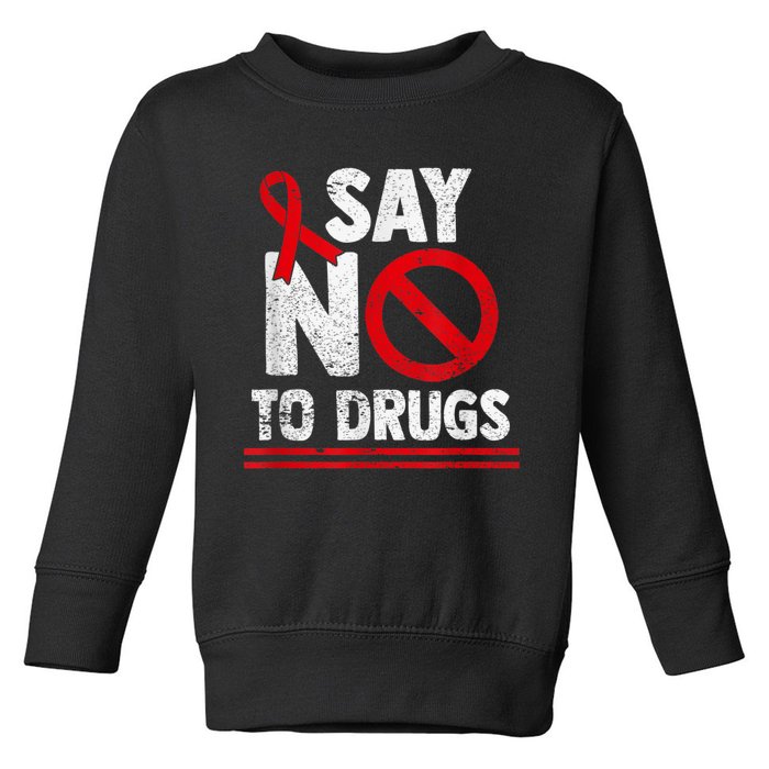 Say No To Drugs Support Red Ribbon Awareness Week Toddler Sweatshirt