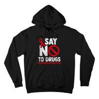 Say No To Drugs Support Red Ribbon Awareness Week Tall Hoodie