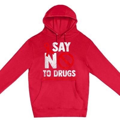 Say No To Drugs Support Red Ribbon Awareness Week Premium Pullover Hoodie