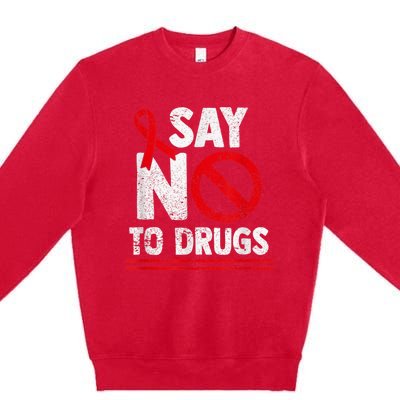 Say No To Drugs Support Red Ribbon Awareness Week Premium Crewneck Sweatshirt