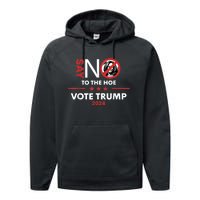 Say No To The Hoe Vote Trump Hat 2024 Performance Fleece Hoodie