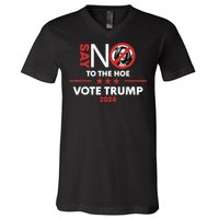 Say No To The Hoe Vote Trump Hat 2024 V-Neck T-Shirt