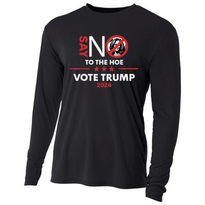 Say No To The Hoe Vote Trump Hat 2024 Cooling Performance Long Sleeve Crew