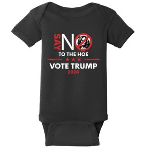 Say No To The Hoe Vote Trump Hat 2024 Baby Bodysuit